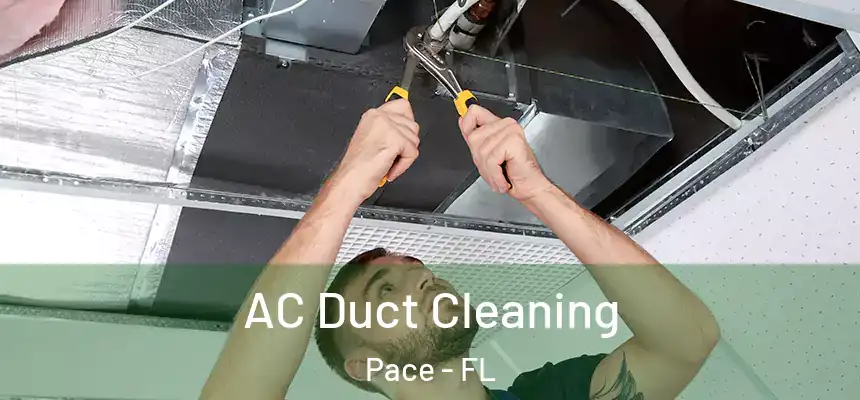 AC Duct Cleaning Pace - FL