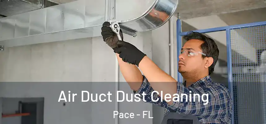  Air Duct Dust Cleaning Pace - FL