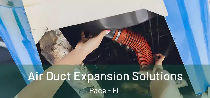  Air Duct Expansion Solutions Pace - FL