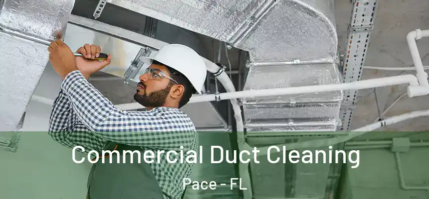 Commercial Duct Cleaning Pace - FL