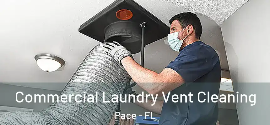 Commercial Laundry Vent Cleaning Pace - FL