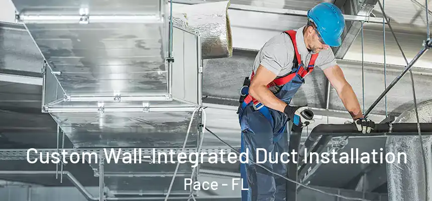 Custom Wall-Integrated Duct Installation Pace - FL
