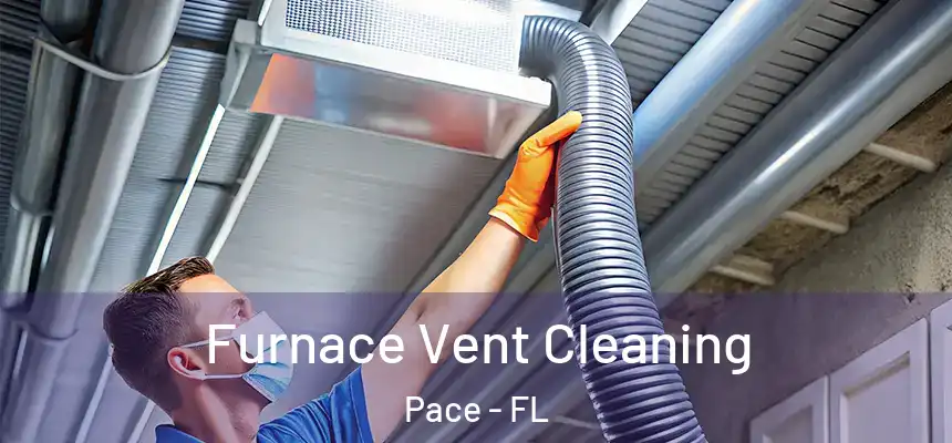  Furnace Vent Cleaning Pace - FL