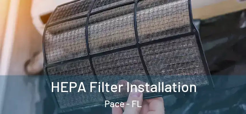  HEPA Filter Installation Pace - FL