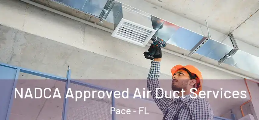  NADCA Approved Air Duct Services Pace - FL
